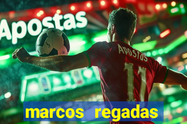 marcos regadas filho fortuna